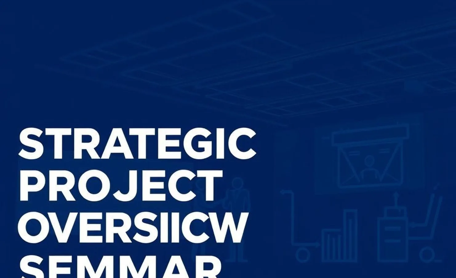 Strategic project oversight seminar